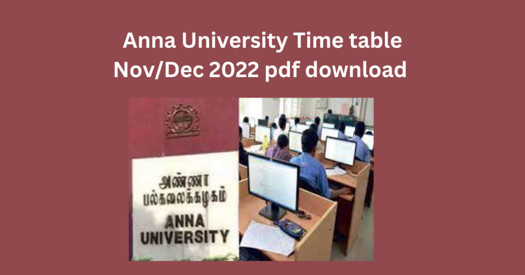Anna University Time table NovDec 2022 pdf download