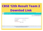 CBSE 12th Result Team 2 Download Link