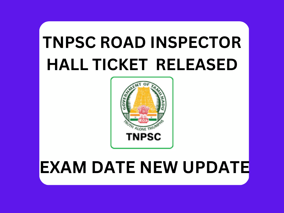 TNPSC ROAD INSPECTOR HALL TICKET RELEASED